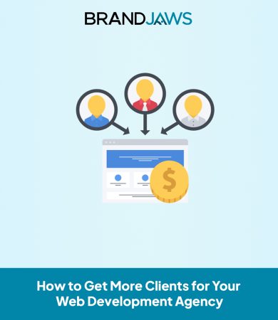 How to Get More Clients for Your Web Development Agency